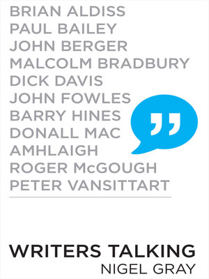 cover image of Writers Talking: Brian Aldiss, Paul Bailey, John Berger, Malcolm Bradbury, Dick Davis, John Fowles, Barry Hines, Donall Mac, Amhlaigh, Roger McGough, Peter Vansittart